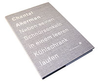 Chantal Akerman, Neben seinen Schürsenkeln in einem leeren Kühlschrank laufen